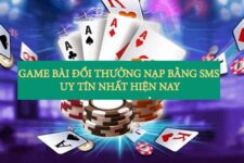 Top 10 Game Bài Đổi Thưởng Nạp Bằng SMS 2023 Uy Tín