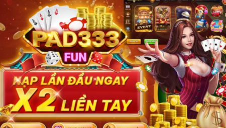 Pad333 Fun – Cổng Game Đổi Thưởng Uy Tín, Xanh Chính Nhất 2022 – Link Tải Pad333.Fun IOS AnDroid APK