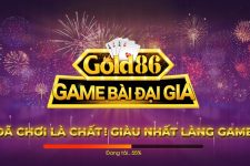 Gold86 – Chơi Game Đổi Thưởng Cực Dễ, Trúng Hũ Cực To – Link Tải Gold86 IOS AnDroid APK