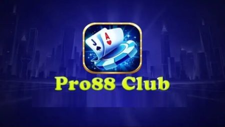Pro88 Club – Thiên Đường Giải Trí Uy Tín – Link Tải Pro88.Club IOS AnDroid APK